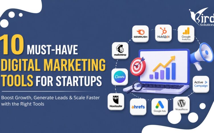 10 Must Have Digital Marketing Tools for Startups