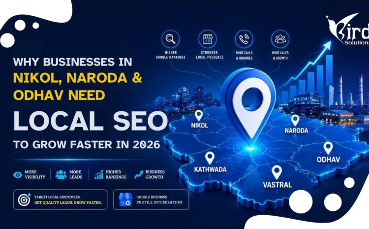 Why Businesses in Nikol, Naroda & Odhav Need Local SEO to Grow Faster in 2026